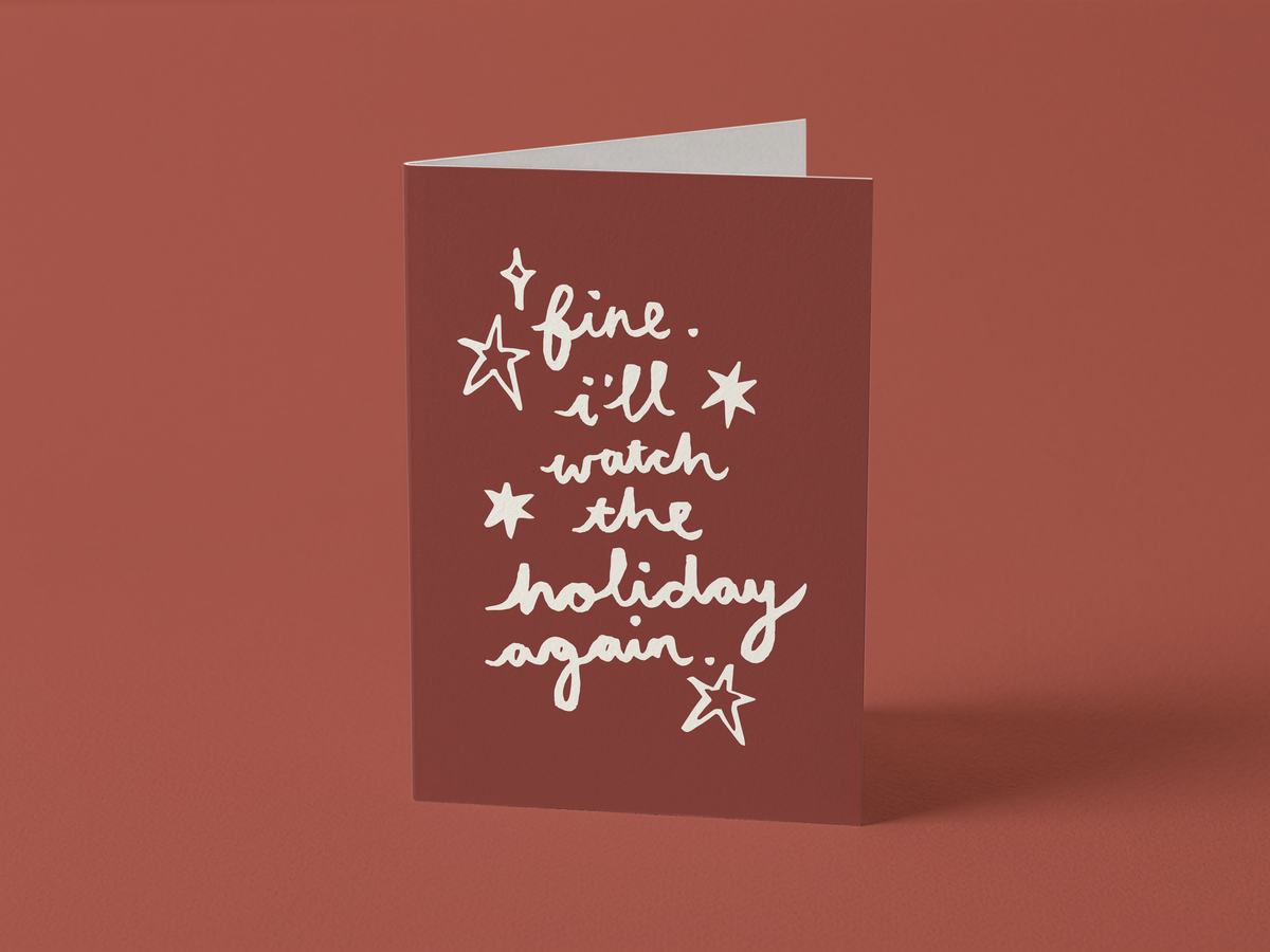 Christmas Card: Fine, I'll Watch The Holiday Again