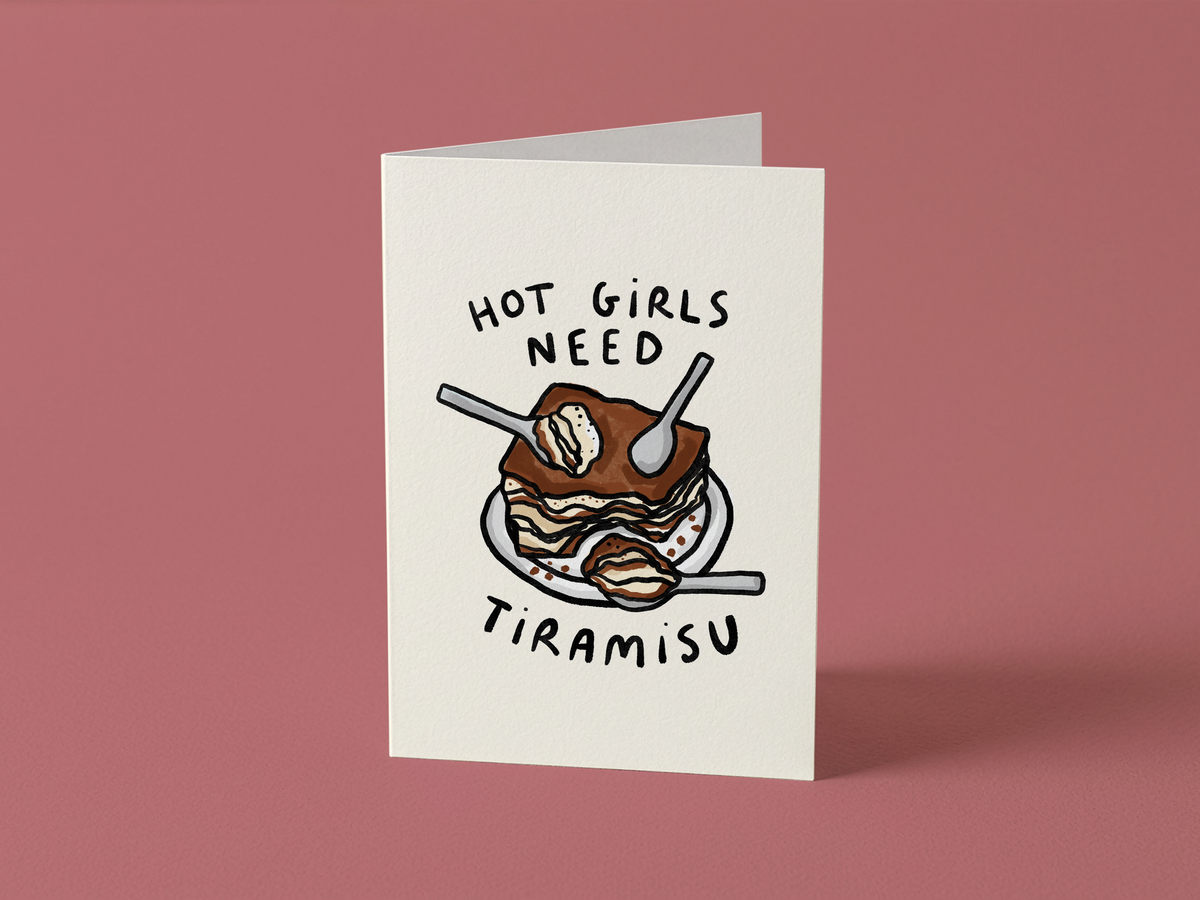 Hot Girls Need Tiramisu Card