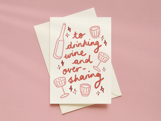 Drinking Wine and Oversharing Card