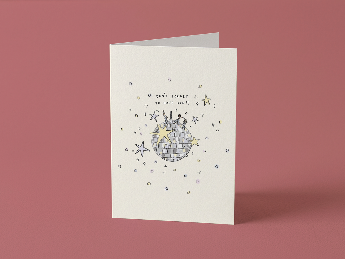 Don't Forget To Have Fun - Disco Ball Card