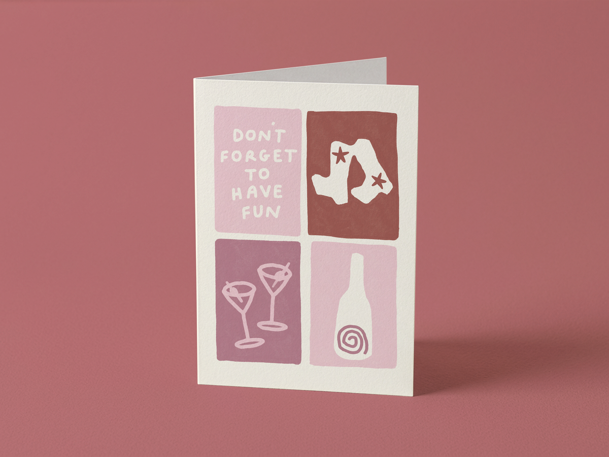 Don't Forget To Have Fun Card