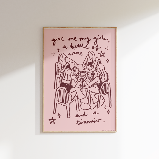 Give Me My Girls, A Bottle Of Wine, And A Tiramisu