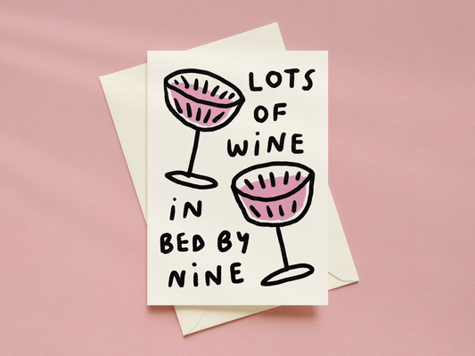 Lots Of Wine, Bed By 9 Card