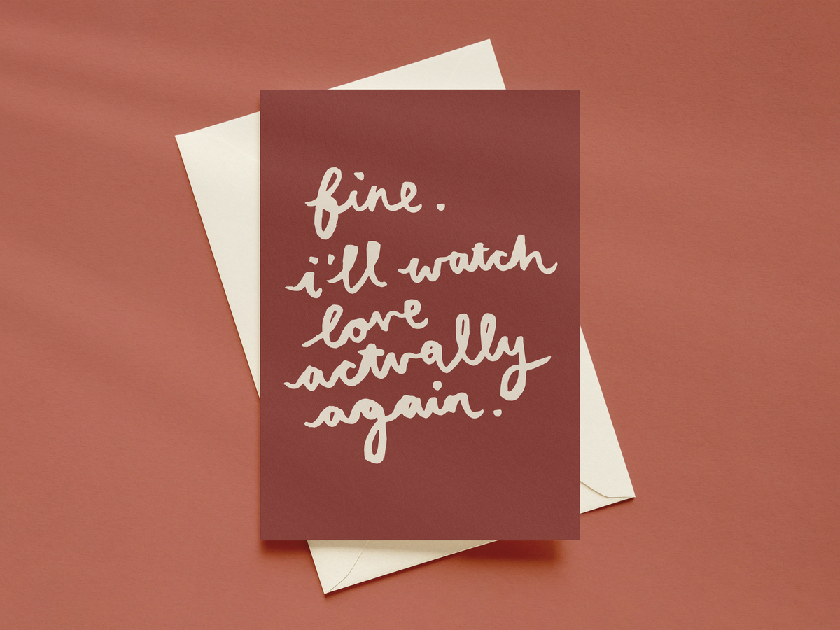 Christmas Card: Fine, I'll Watch Love Actually Again