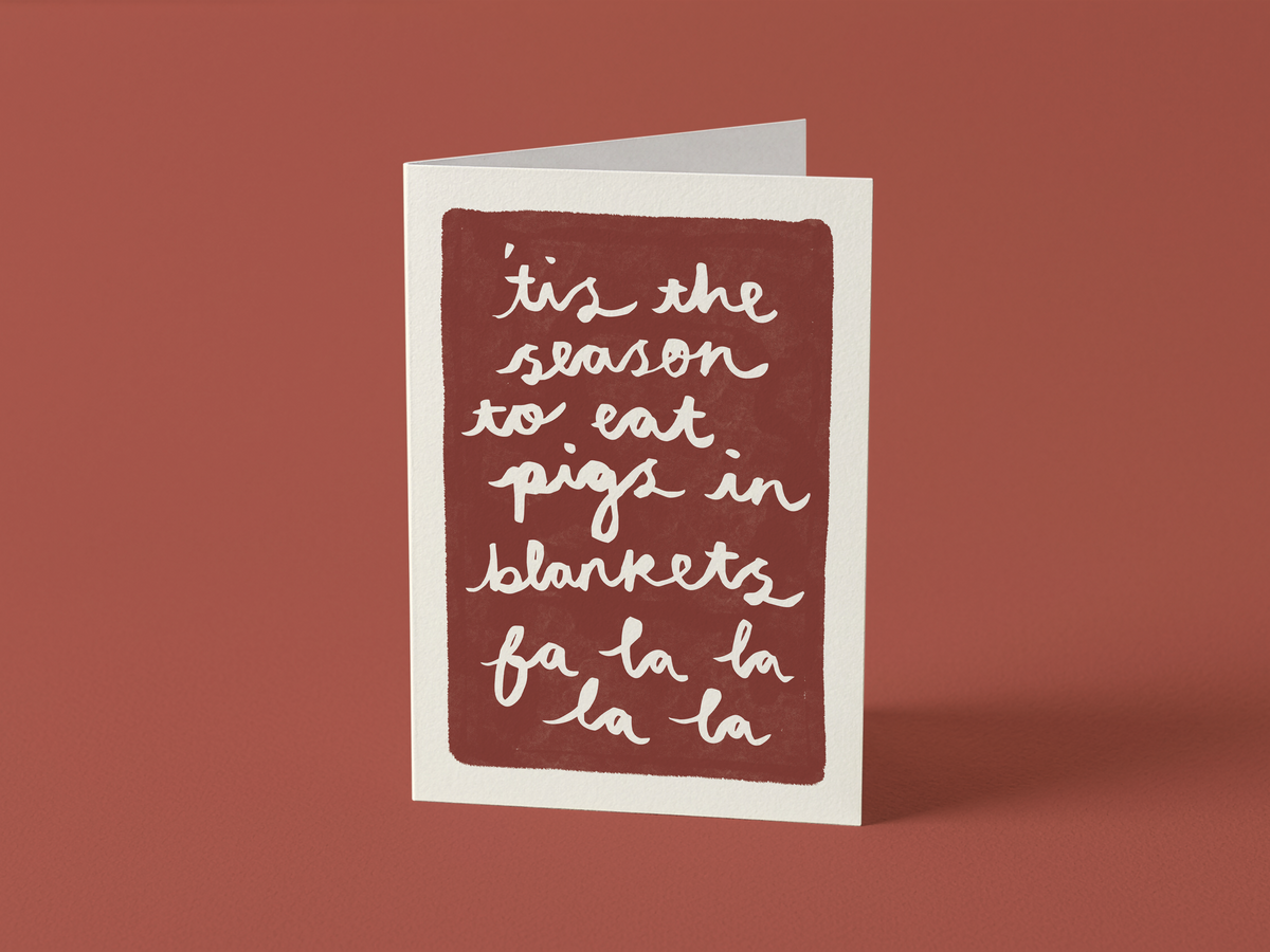 Christmas Card: Tis The Season To Eat Pigs In Blankets