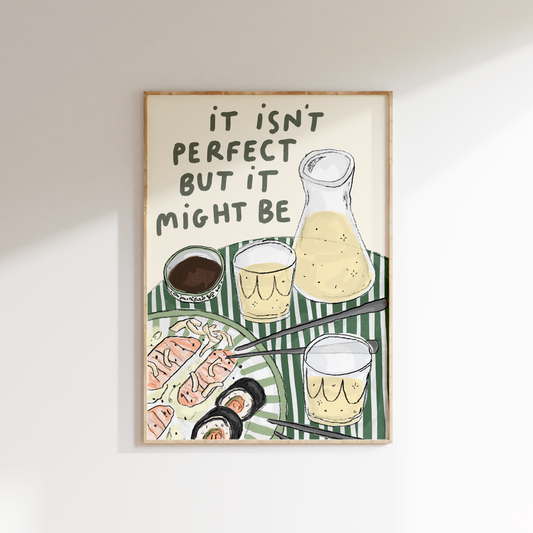 It Isn't Perfect But It Might Be