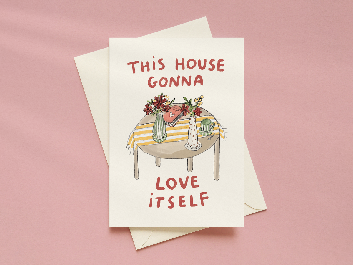 This House Gonna Love Itself Card