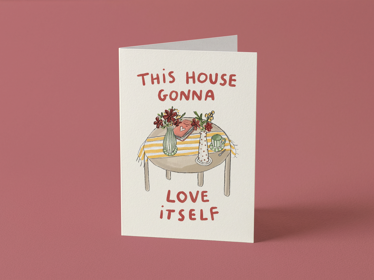 This House Gonna Love Itself Card